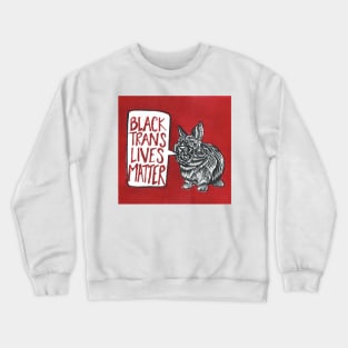 Black Trans Lives Matter! Crewneck Sweatshirt